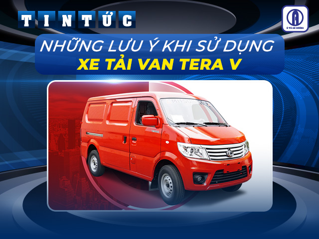 sử dụng xe tải van Tera V hiệu quả